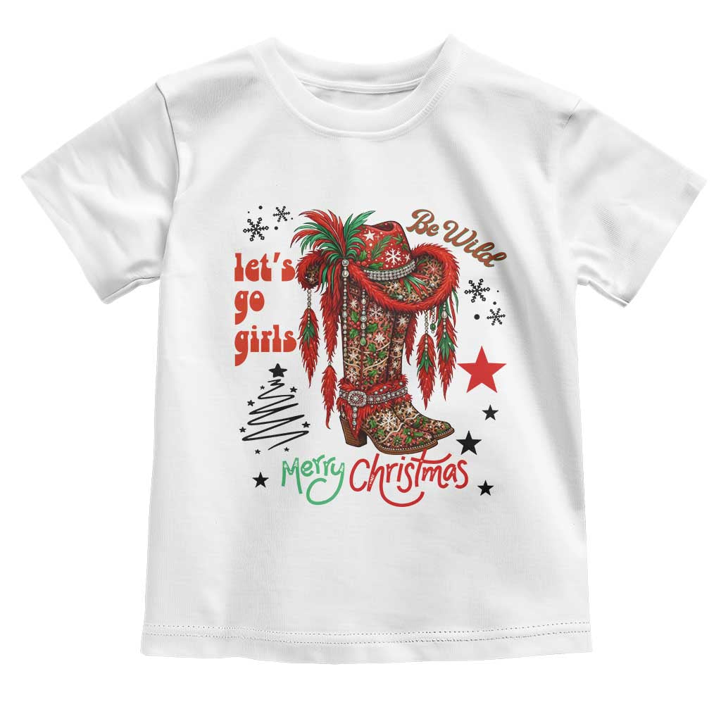 Let Us Go Girls Toddler T Shirt Christmas Cowgirl Boots - Wonder Print Shop