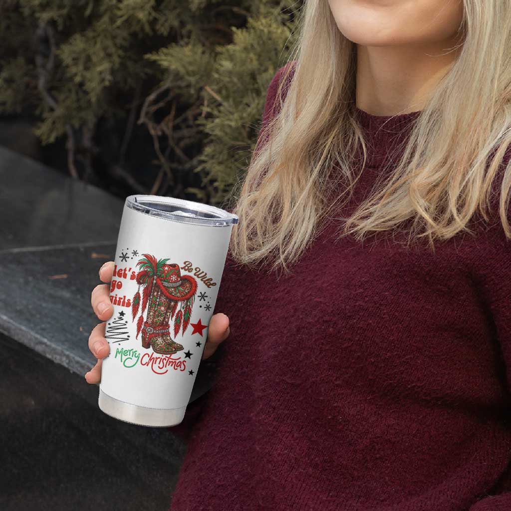 Let Us Go Girls Tumbler Cup Christmas Cowgirl Boots - Wonder Print Shop