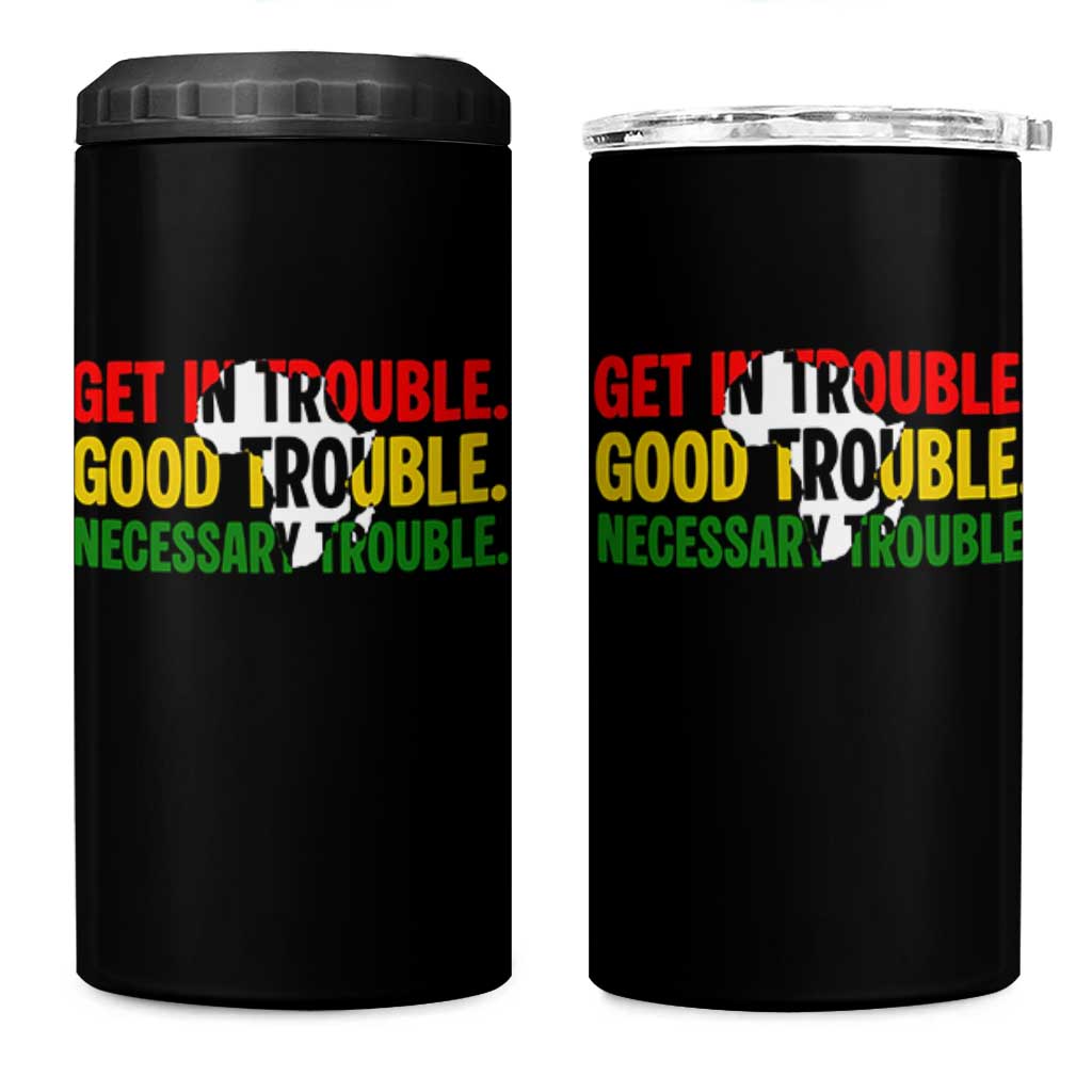 John Lewis Quote Affrican American 4 in 1 Can Cooler Tumbler Get in Good Necessary Trouble