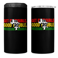 John Lewis Quote Affrican American 4 in 1 Can Cooler Tumbler Get in Good Necessary Trouble