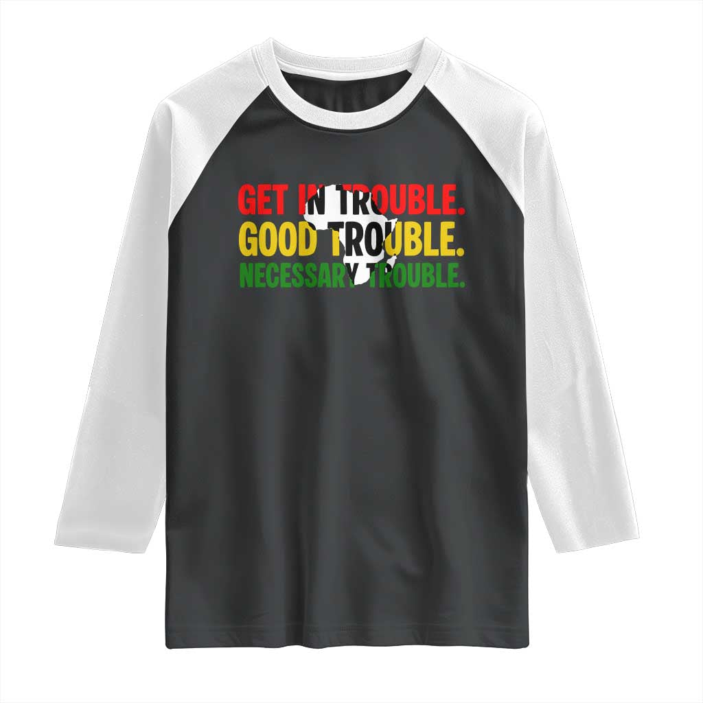 John Lewis Quote Affrican American Raglan Shirt Get in Good Necessary Trouble