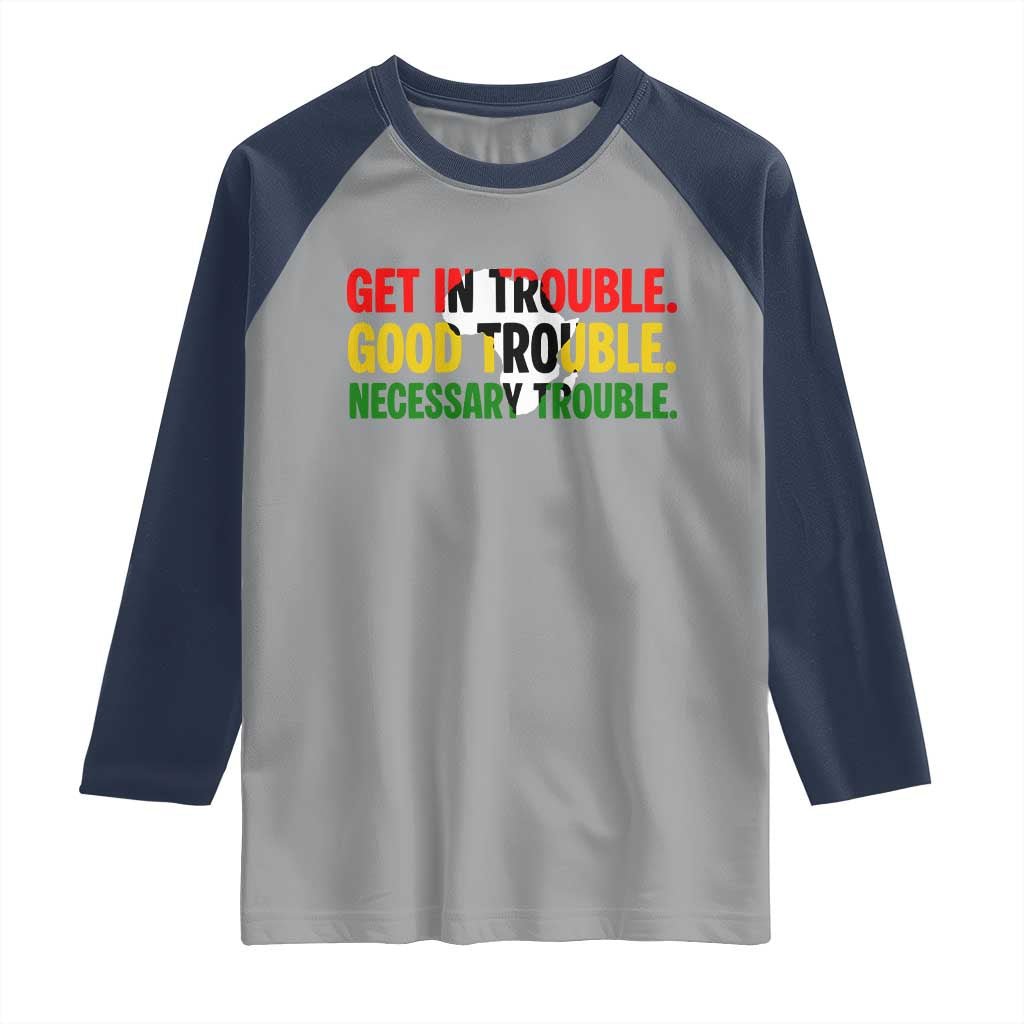 John Lewis Quote Affrican American Raglan Shirt Get in Good Necessary Trouble