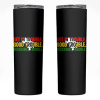 John Lewis Quote Affrican American Skinny Tumbler Get in Good Necessary Trouble