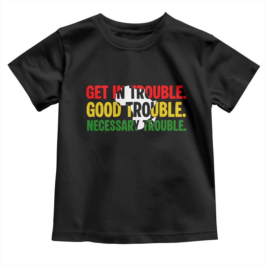 John Lewis Quote Affrican American Toddler T Shirt Get in Good Necessary Trouble