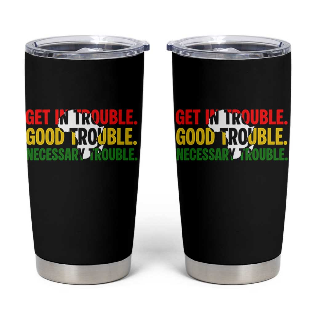 John Lewis Quote Affrican American Tumbler Cup Get in Good Necessary Trouble
