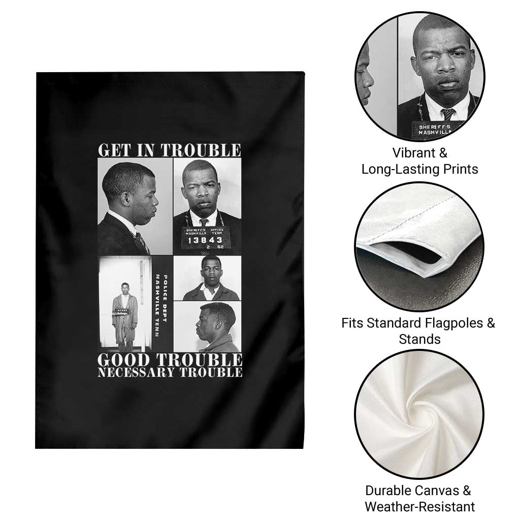 John Lewis Affrican American Garden Flag Get in Good Necessary Trouble