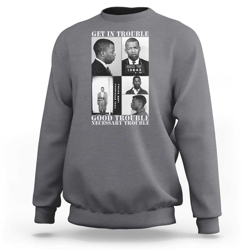 John Lewis Affrican American Sweatshirt Get in Good Necessary Trouble