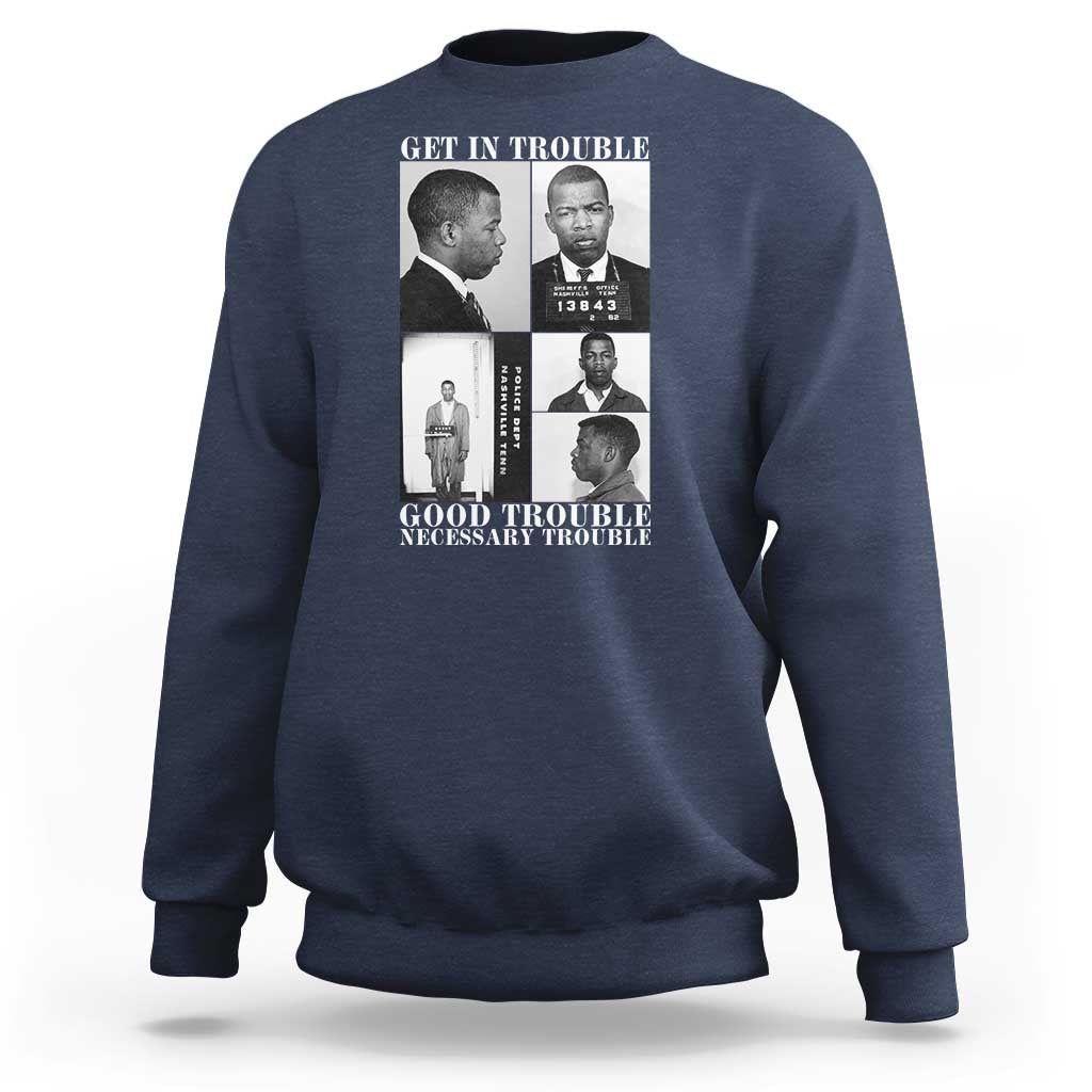 John Lewis Affrican American Sweatshirt Get in Good Necessary Trouble