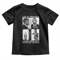 John Lewis Affrican American Toddler T Shirt Get in Good Necessary Trouble