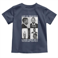 John Lewis Affrican American Toddler T Shirt Get in Good Necessary Trouble