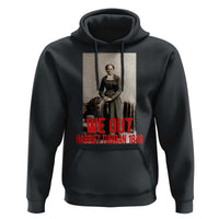 Harriet Tubman Quote Hoodie Black Woman History