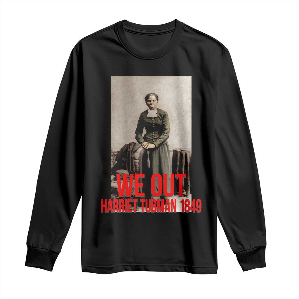 Harriet Tubman Quote Long Sleeve Shirt Black Woman History