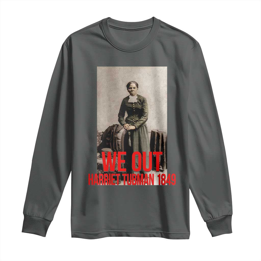 Harriet Tubman Quote Long Sleeve Shirt Black Woman History