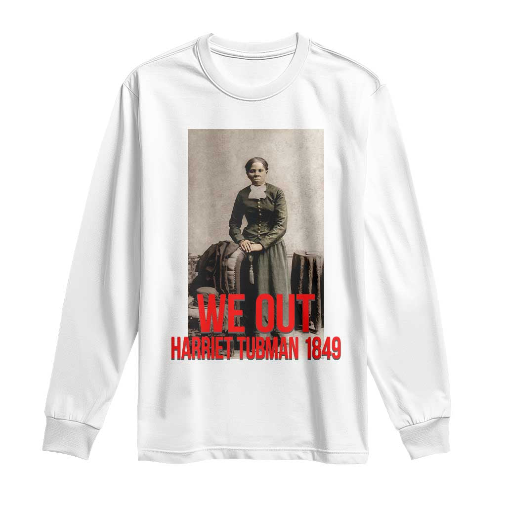 Harriet Tubman Quote Long Sleeve Shirt Black Woman History