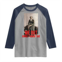 Harriet Tubman Quote Raglan Shirt Black Woman History