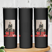 Harriet Tubman Quote Skinny Tumbler Black Woman History