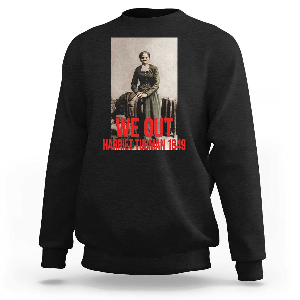 Harriet Tubman Quote Sweatshirt Black Woman History