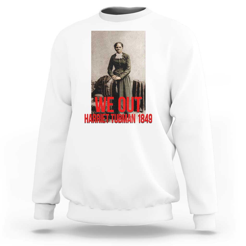 Harriet Tubman Quote Sweatshirt Black Woman History
