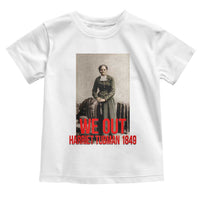 Harriet Tubman Quote Toddler T Shirt Black Woman History