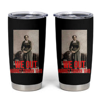 Harriet Tubman Quote Tumbler Cup Black Woman History