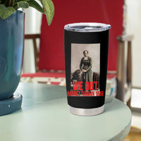 Harriet Tubman Quote Tumbler Cup Black Woman History
