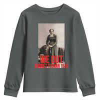 Harriet Tubman Quote Youth Sweatshirt Black Woman History