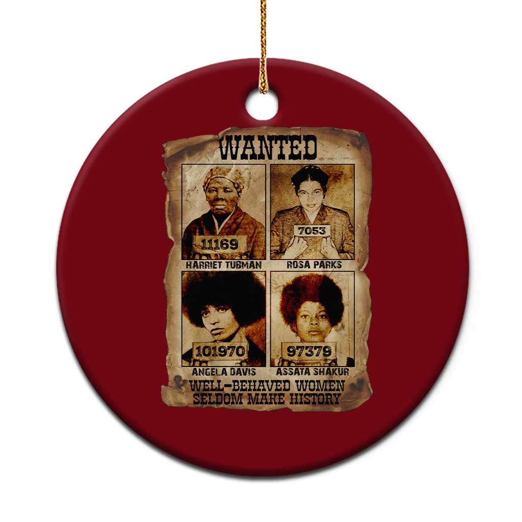 Black Woman History Ceramic Ornament Well Behaved Women Seldom Make History