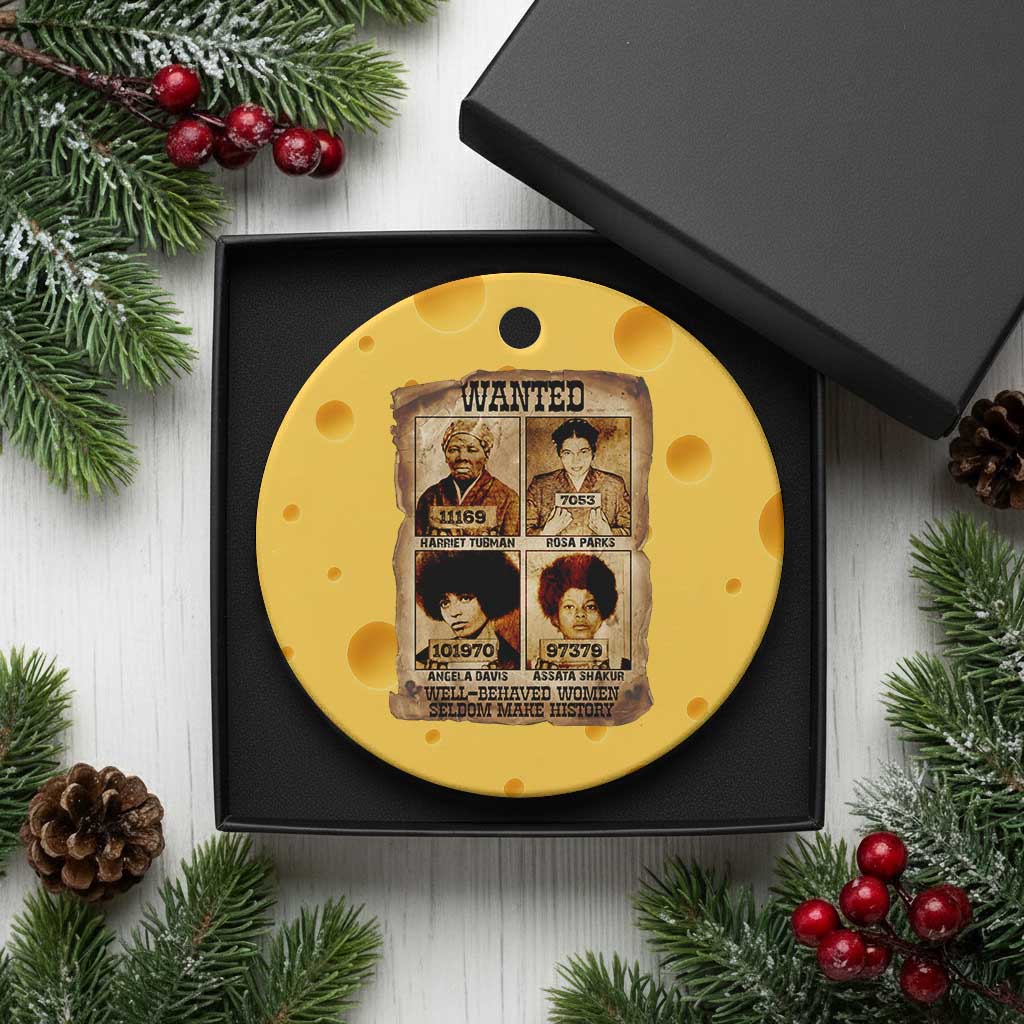Black Woman History Ceramic Ornament Well Behaved Women Seldom Make History