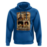Black Woman History Hoodie Well Behaved Women Seldom Make History