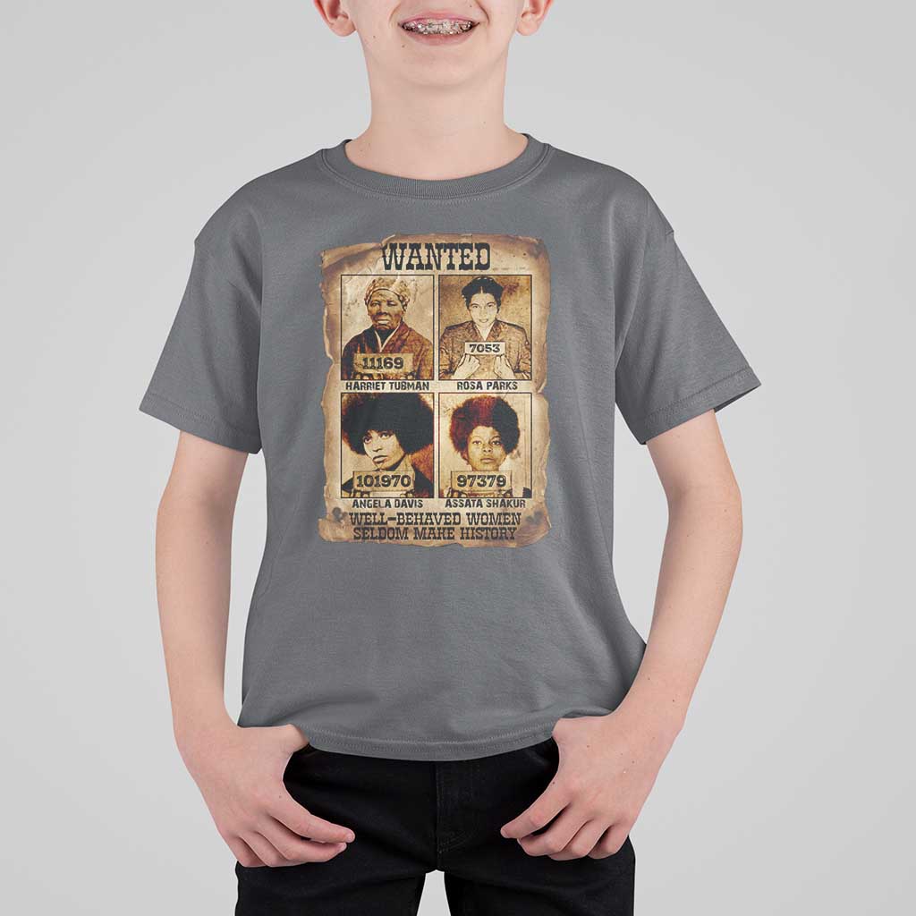 Black Woman History T Shirt For Kid Well Behaved Women Seldom Make History