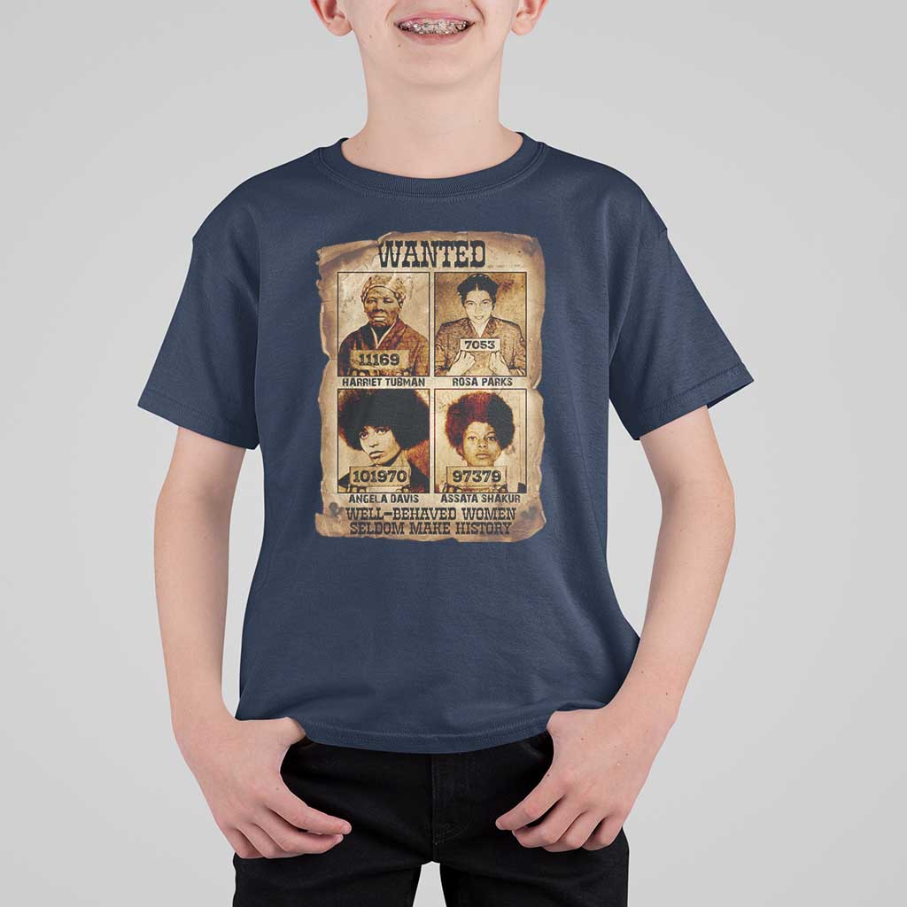 Black Woman History T Shirt For Kid Well Behaved Women Seldom Make History