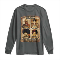 Black Woman History Long Sleeve Shirt Well Behaved Women Seldom Make History