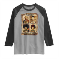 Black Woman History Raglan Shirt Well Behaved Women Seldom Make History