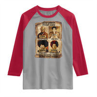 Black Woman History Raglan Shirt Well Behaved Women Seldom Make History