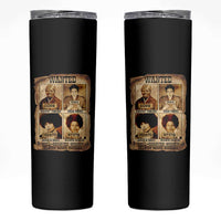 Black Woman History Skinny Tumbler Well Behaved Women Seldom Make History