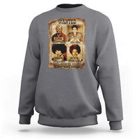 Black Woman History Sweatshirt Well Behaved Women Seldom Make History