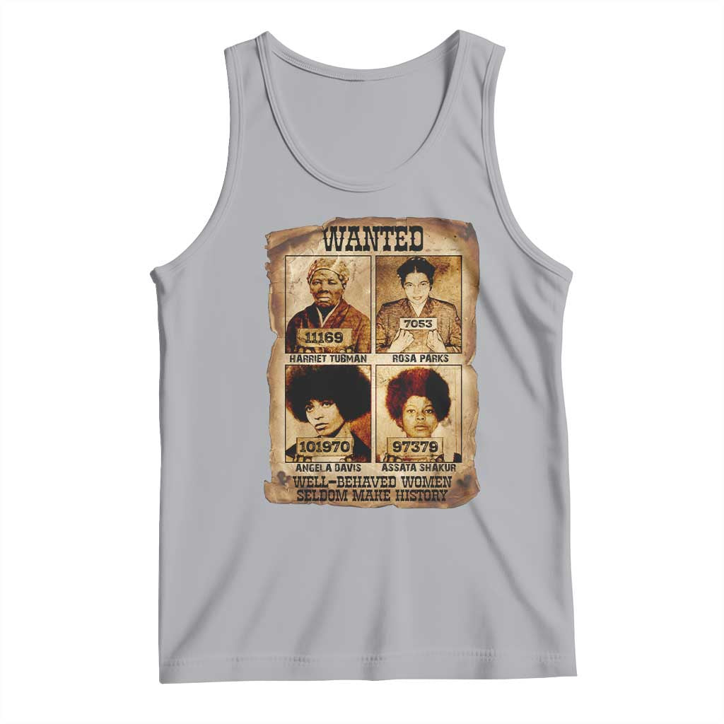 Black Woman History Tank Top Well Behaved Women Seldom Make History