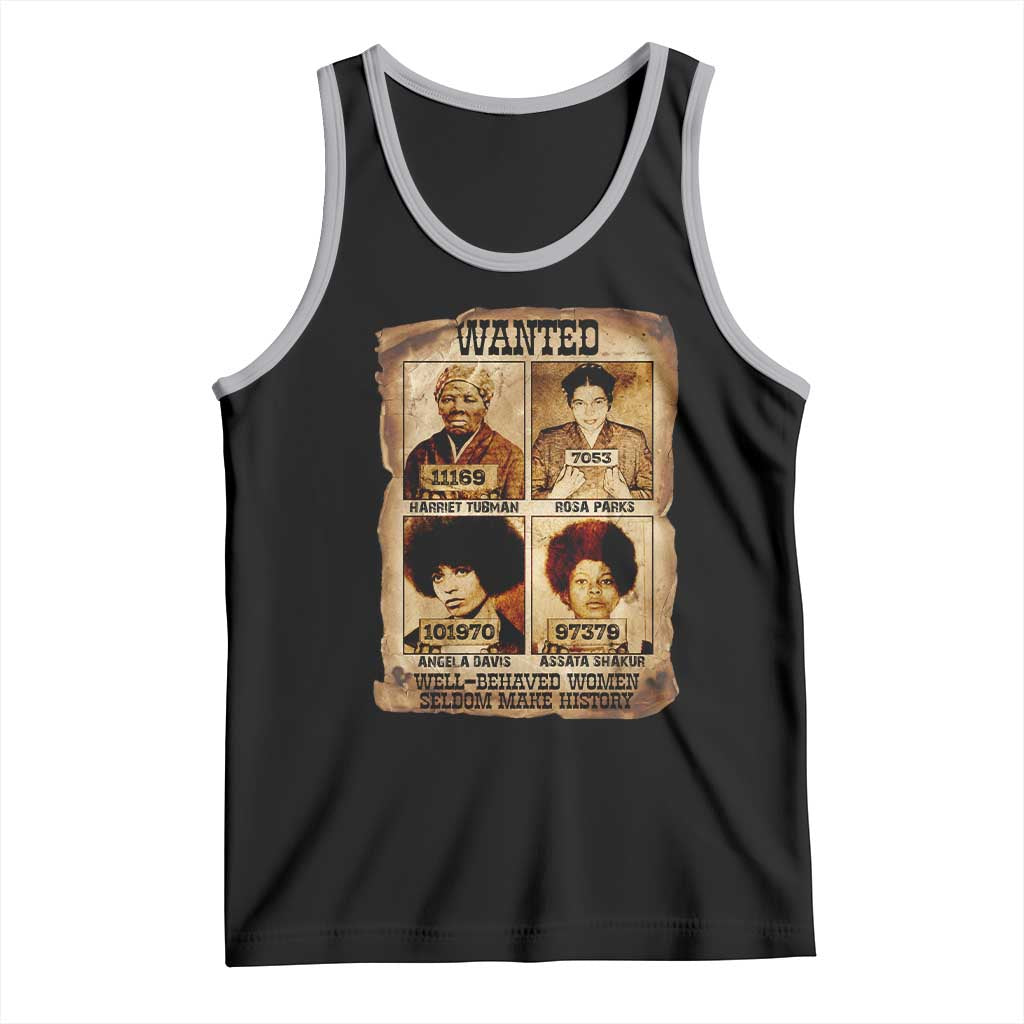 Black Woman History Tank Top Well Behaved Women Seldom Make History