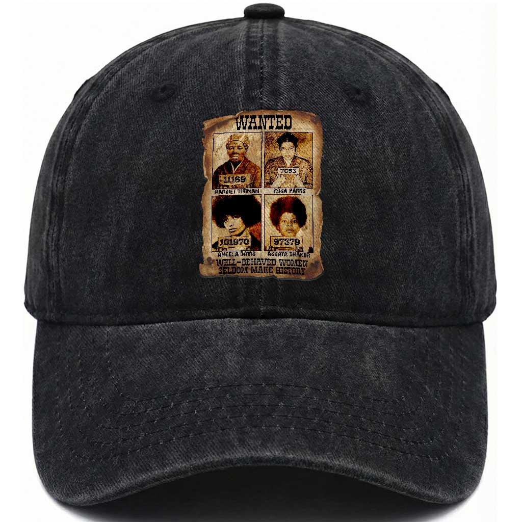 Black Woman History Washed Cotton Baseball Cap Well Behaved Women Seldom Make History