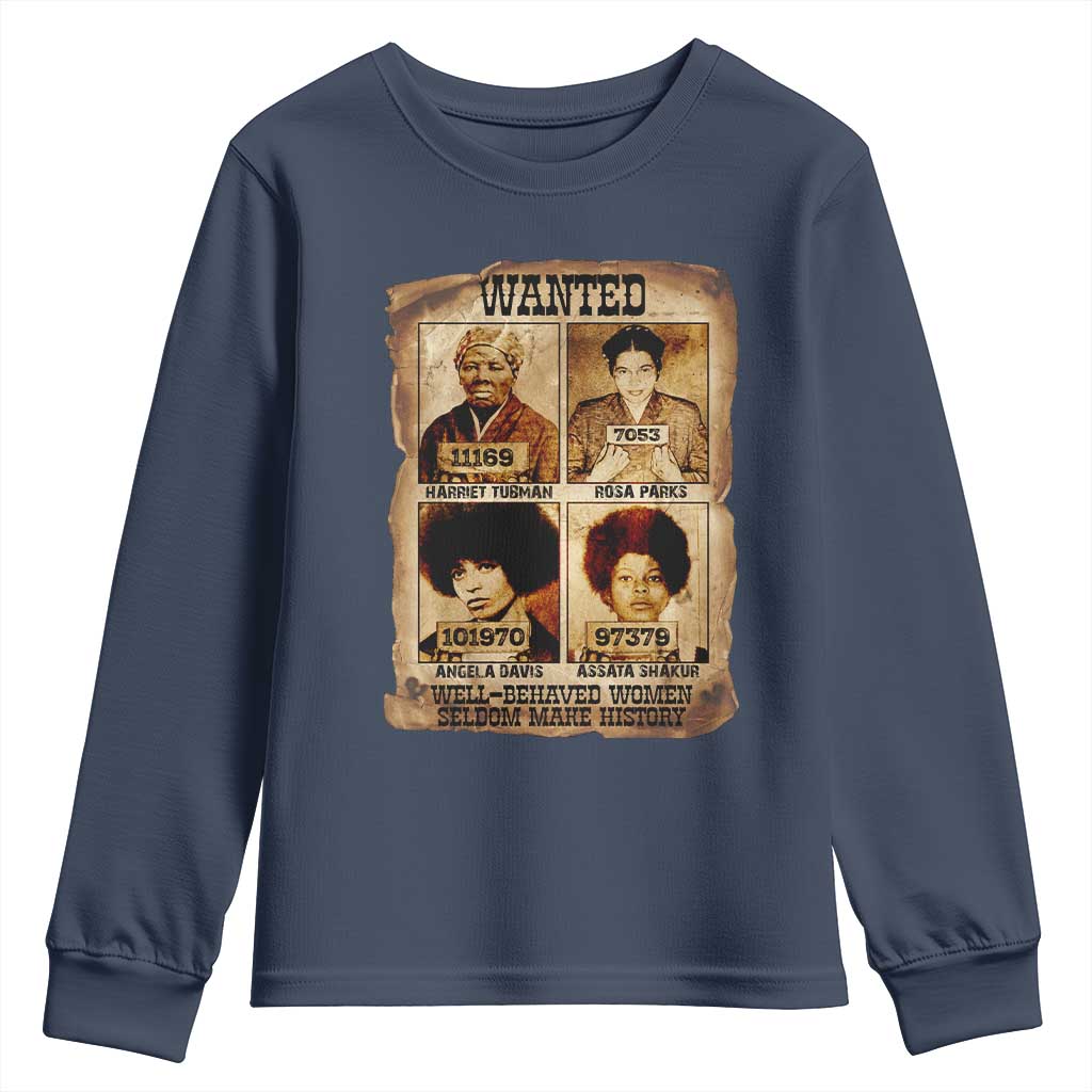 Black Woman History Youth Sweatshirt Well Behaved Women Seldom Make History
