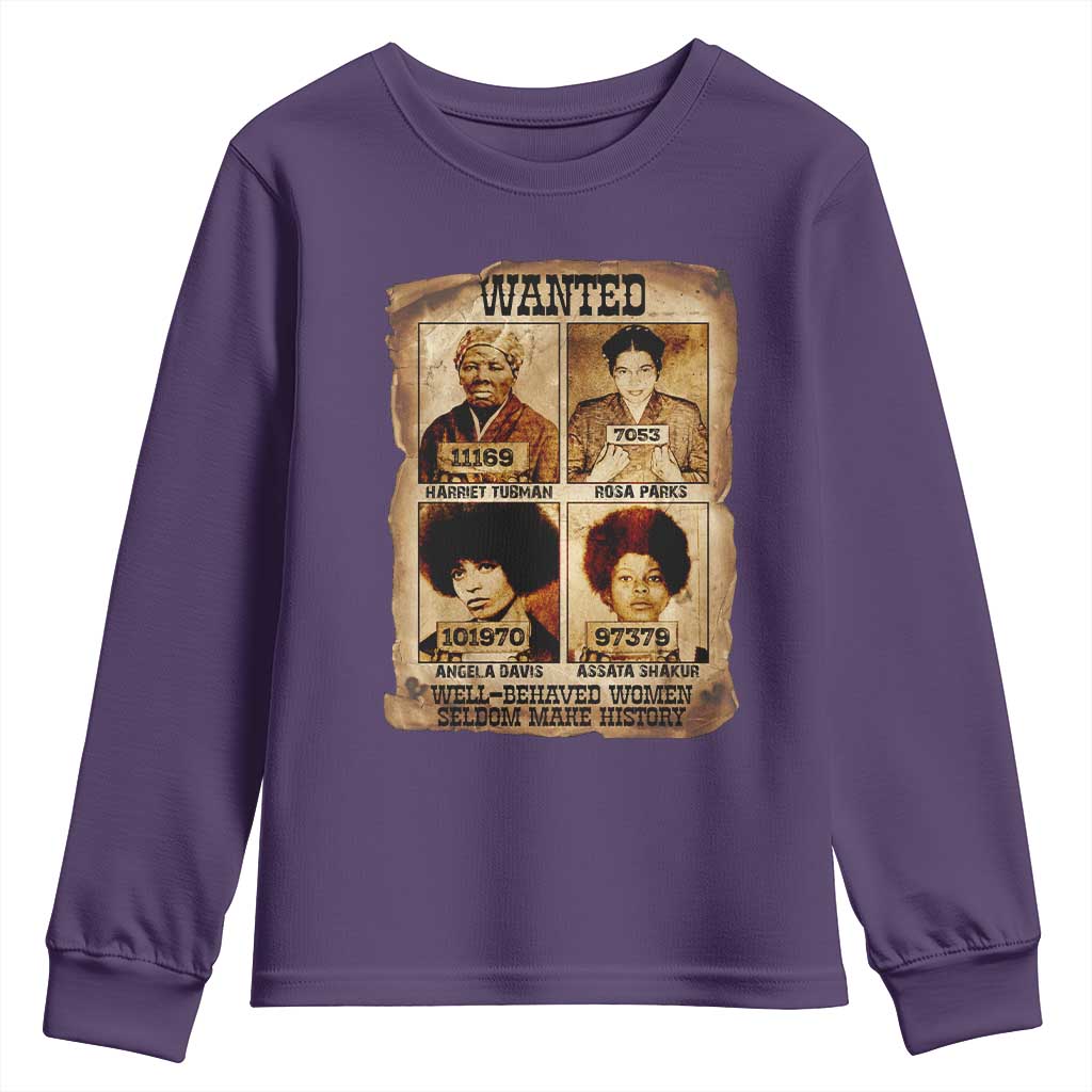 Black Woman History Youth Sweatshirt Well Behaved Women Seldom Make History