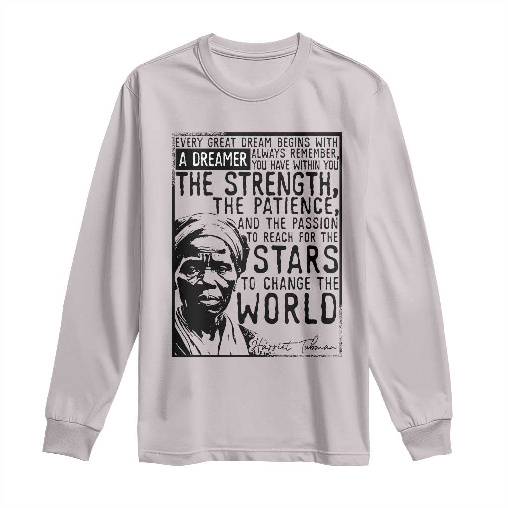 Harriet Tubman Quote Long Sleeve Shirt Black Woman History Activist