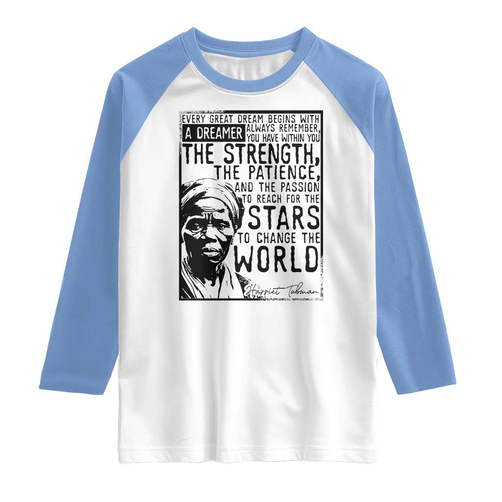 Harriet Tubman Quote Raglan Shirt Black Woman History Activist
