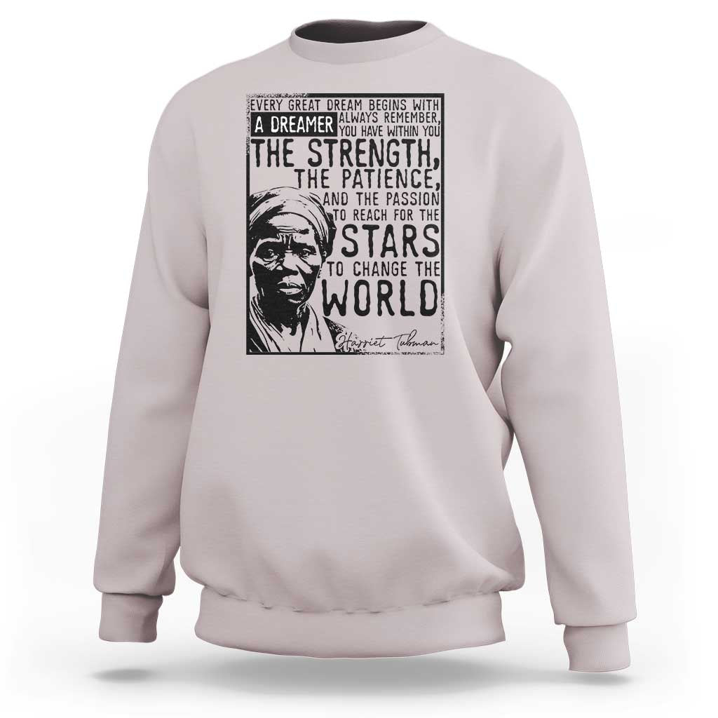 Harriet Tubman Quote Sweatshirt Black Woman History Activist