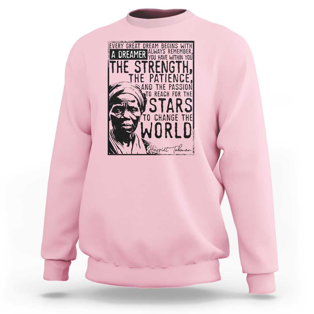 Harriet Tubman Quote Sweatshirt Black Woman History Activist