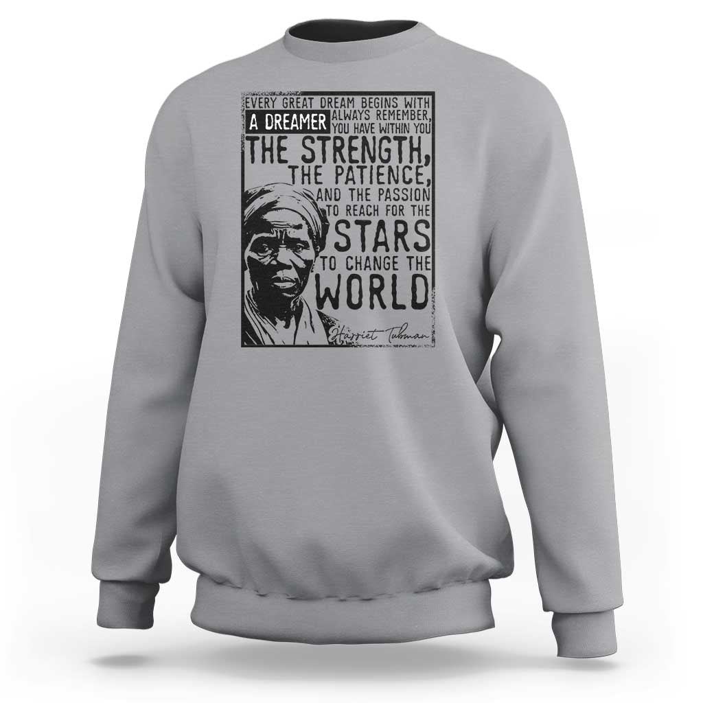 Harriet Tubman Quote Sweatshirt Black Woman History Activist