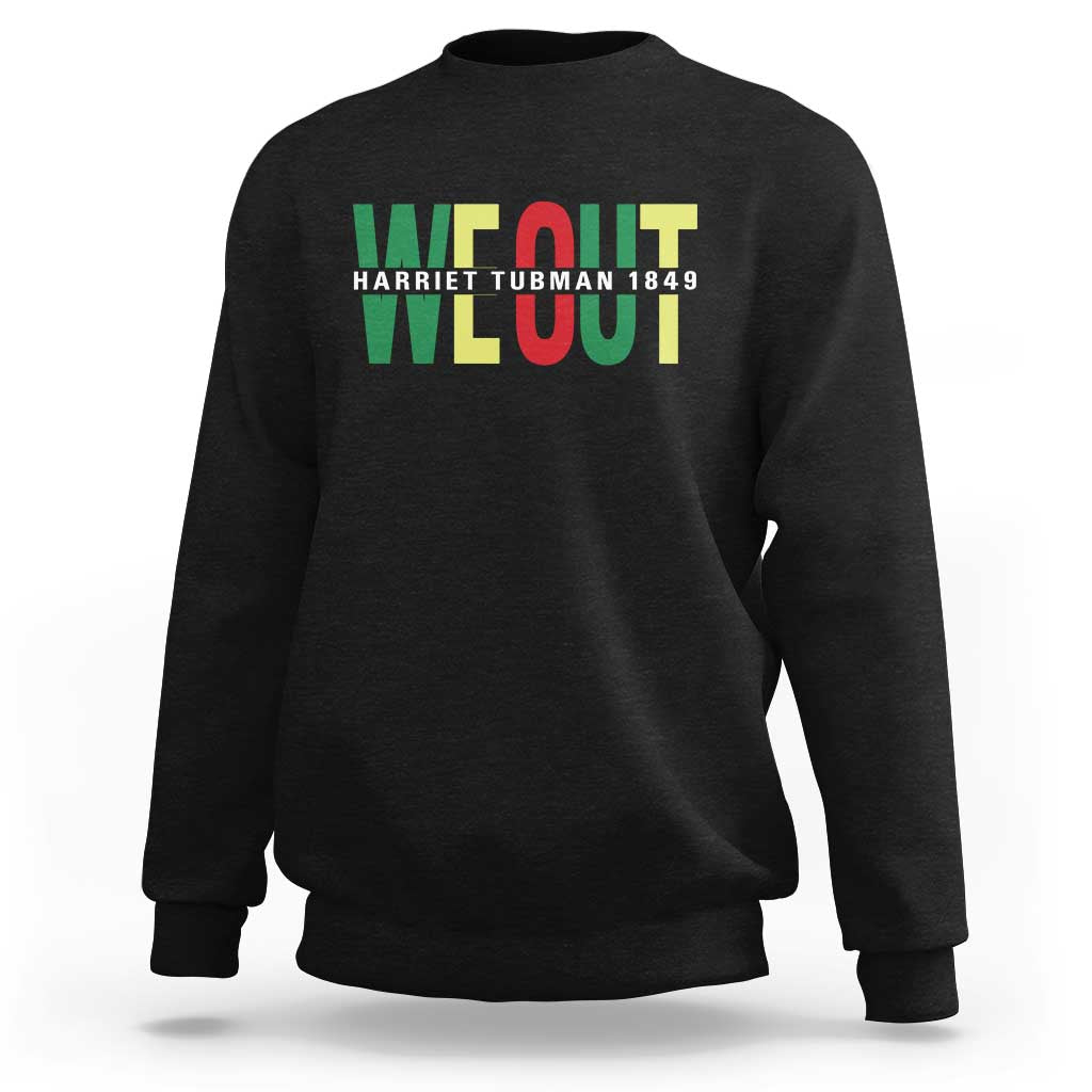 Harriet Tubman Quote Sweatshirt Black Woman American History Activist