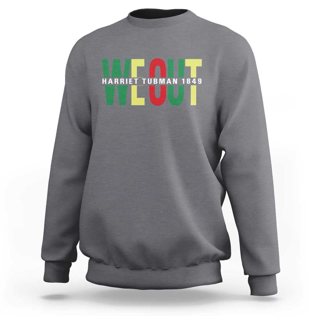 Harriet Tubman Quote Sweatshirt Black Woman American History Activist