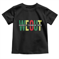 Harriet Tubman Quote Toddler T Shirt Black Woman American History Activist