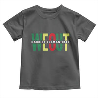 Harriet Tubman Quote Toddler T Shirt Black Woman American History Activist